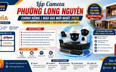 Lắp Camera Phường Long Nguyên Chính Hãng | Báo Giá Mới Nhất 2026