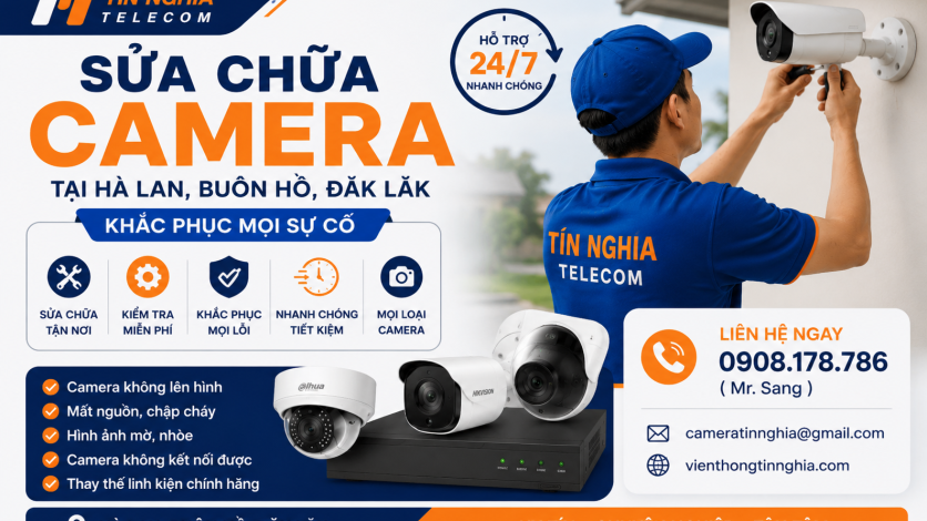 Sửa chữa Camera tại Hà Lan, Buôn Hồ, Đăk Lăk - Khắc Phục Mọi Sự Cố