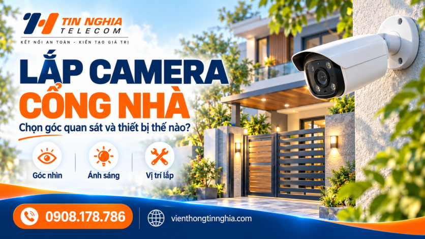 Lắp Camera Cổng Nhà: Chọn Góc Quan Sát Và Thiết Bị Thế Nào?
