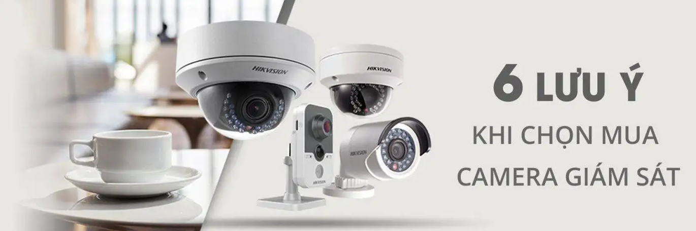 6 điều cần lưu ý khi mua camera giám sát
