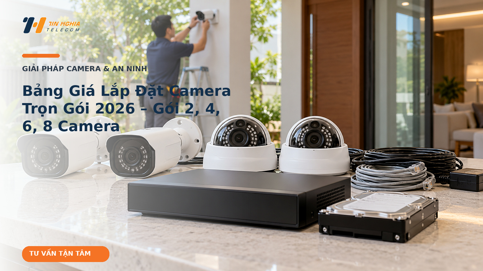 Bảng giá lắp đặt camera trọn gói 2026 với các bộ camera giám sát trong nhà, minh họa bởi Viễn Thông Tín Nghĩa.